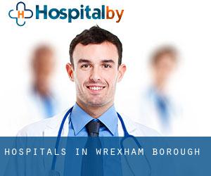 hospitals in Wrexham (Borough) hospitals in Wrexham (Borough)